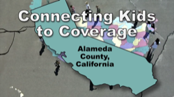 Connecting Kids to Coverage Alameda County California Campaign Outreach Video