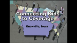 Connecting Kids to Coverage Knoxville Iowa Campaign Outreach Video