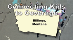 Connecting Kids to Coverage Billings Montana Campaign Outreach Video