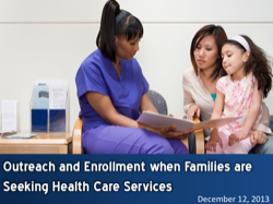 Outreach and Enrollment When Families are Seeking Health Services Webinar