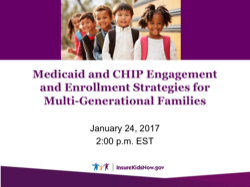 Medicaid and CHIP Engagement and Enrollment Strategies for Multi-Generational Families