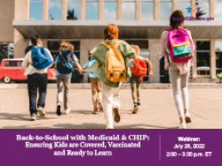  Back-to-School with Medicaid and CHIP: Ensuring Kids are Covered, Vaccinated and Ready to Learn