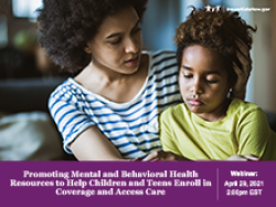 Promoting Mental and Behavioral Health Resources to Help Children and Teens Enroll in Coverage and Access Care